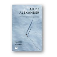 Ah Be Alexander - Hakan Konakçı