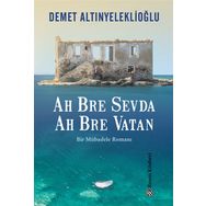 Ah Bre Sevda Ah Bre Vatan - Demet Altınyeleklioğlu