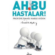 Ah Bu Hastalar - İsmail Hakkı Aydın
