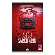 Ah Bu Şarkıların - Anıl Çetinel Örselli