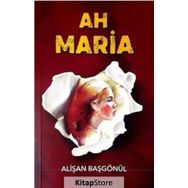 Ah Maria - Alişan Başgönü