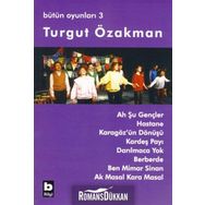 AH ŞU GENÇLER - HASTANE - KARAGÖZ´ÜN DÖNÜŞÜ - KARDEŞ PAYI - DARILMACA YOK - BÜTÜN OYUNLARI 3 - TURGUT ÖZAKMAN
