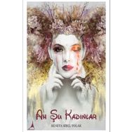 Ah Şu Kadınlar - Reneta Sibel Yolak