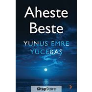 Aheste Beste - Yunus Emre Yücebaş