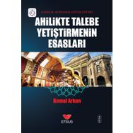 Ahilikte Talebe Yetiştirmenin Esasları - Kemal Arkun