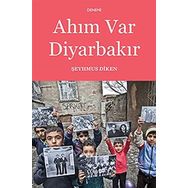 Ahım Var Diyarbakır - Şeyhmus Diken