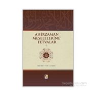 Ahir Zaman Meselelerine Fetvalar -1 - Fahrettin Şeker