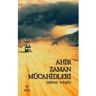 Ahir Zaman Mücahidleri - Bülend Tokgöz