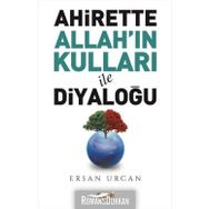 Ahirette Allah'ın Kulları İle Diyaloğu - Ersan Urcan