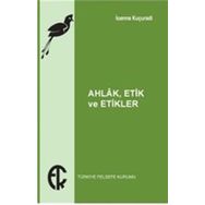 Ahlak Etik Ve Etikler - İoanna Kuçuradi
