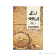 AHLAK PUSULASI AHLAK VE DEĞERLER EĞİTİMİ - AHMET ÇAĞLAYAN