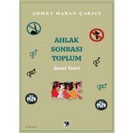 Ahlak Sonrası Toplum - Ahmet Hakan Çakıcı