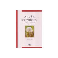 AHLAK SOSYOLOJISI - MUSTAFA GÜNDÜZ