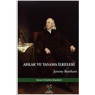Ahlak ve Yasama İlkeleri: Siyaset Felsefesi Klasikleri - Jeremy Bentham