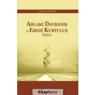 Ahlaki Davranış ve Ebedi Kurtuluş İlişkisi - Mustafa Ünverdi