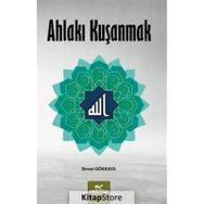 Ahlakı Kuşanmak - Enver Gökkaya