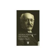 Ahlakın Kökenine Ait Bir Deneme - Fredeŕic Rauh