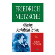 Ahlakın Soykütüğü Üstüne - Friedrich Wilhelm Nietzsche