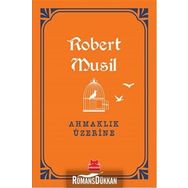Ahmaklık Üzerine - Robert Musil