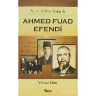 AHMED FUAD EFENDI - YILMAZ DİNÇ