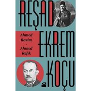 Ahmed Rasim - Ahmed Refik - Reşad Ekrem Koçu