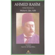 Ahmed Rasim Matbuat Hatıralarından Muharrir, Şair, Edib - Ali İhsan Kolcu