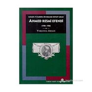 AHMED RESMI EFENDI: SAVAŞTA VE BARIŞTA BIR OSMANLI DEVLET ADAMI (1700-1783) - VIRGINIA H. AKSAN