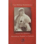 Ahmediyye Risalesi ve Nefesler: Son Bektaşi Dede - Ahmed Sırrı Dedebaba