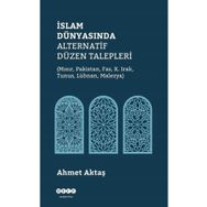 Ahmet Aktaş İslam Dünyasında Alternatif Düzen Talepleri