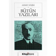 Ahmet Haşim - Bütün Yazıları