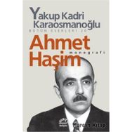 AHMET HAŞİM MONOGRAFI - YAKUP KADRI KARAOSMANOĞLU