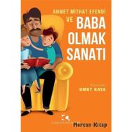 Ahmet Mithat Efendi Ve Baba Olmak Sanatı - Çamlıca Yayınları