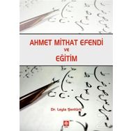 Ahmet Mithat Efendi ve Eğitim - Leyla Şentürk