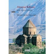 Ahtamar Kilisesi - Işıkla Canlanan Duvarlar - Mazhar Şevket İpşiroğlu