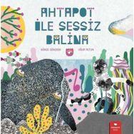 Ahtapot ile Sessiz Balina - Gökçe Gökçeer