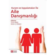 AILE DANIŞMANLIĞI KURAM VE UYGULAMALARA GENEL BAKIŞ - NILÜFER ÖZABACI;ZÜLAL ERKAN