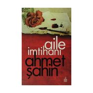 Aile İmtihanı - Ahmet Şahin
