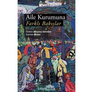 Aile Kurumuna Farklı Bakışlar - Gamze Aksan
