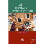 Aile, Medya ve Serbest Zaman - Esra Cizmeci