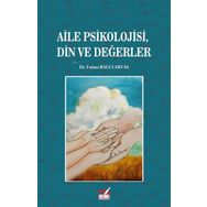 Aile Psikolojisi Din ve Değerler - Fatma Balcı Arvas