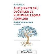 Aile Şirketleri, Değerler ve Kurumsallaşma Adımları - Necip Özçer
