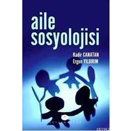 AILE SOSYOLOJISI - KADIR CANATAN;ERGUN YILDIRIM