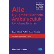 Aile Uyuşmazlıklarında Arabuluculuk Uygulama Esasları - Maria Roberts