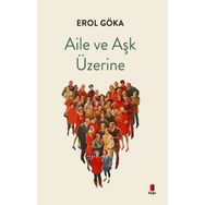 Aile ve Aşk Üzerine Erol Göka