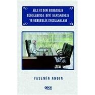 Aile ve Dini Rehberlik Bürolarında Dini Danışmanlık ve Rehberlik Uygulamaları - Yasemin Angın