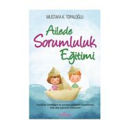 Ailede Sorumluluk Eğitimi - Mustafa K. Topaloğlu - Yediveren Yayınları