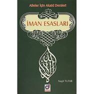 AILELER İÇİN AKAID DERSLERI İMAN ESASLARI - NAŞİT TUTAR