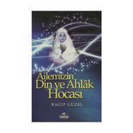AILEMIZIN DIN VE AHLAK HOCASI - RAGIP GÜZEL