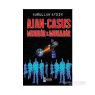 Ajan - Casus Muhbir ve Muhabir - Nurullah Aydın
