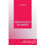Ajitasyonun Retoriği - Zeki Irmak